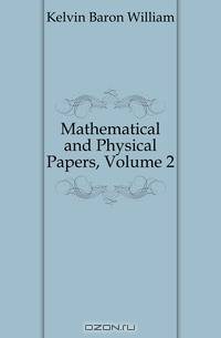 Mathematical and Physical Papers, Volume 2