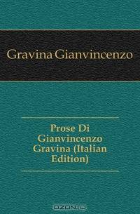 Prose Di Gianvincenzo Gravina (Italian Edition)