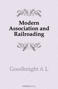 Modern Association and Railroading