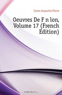 Oeuvres De Fenelon, Volume 17 (French Edition)
