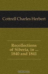 Recollections of Siberia, in 1840 and 1841