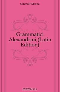 Grammatici Alexandrini (Latin Edition)