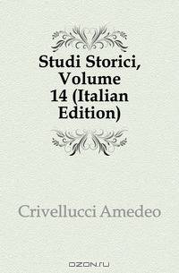 Studi Storici, Volume 14 (Italian Edition)