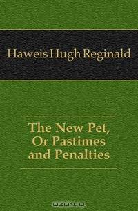The New Pet, Or Pastimes and Penalties