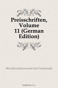 Preisschriften, Volume 11 (German Edition)