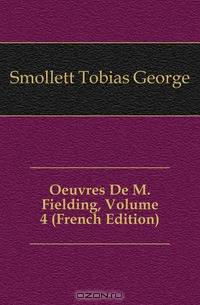 Oeuvres De M. Fielding, Volume 4 (French Edition)