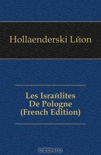 Les Israelites De Pologne (French Edition)