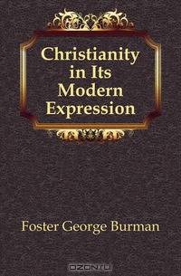 Christianity in Its Modern Expression