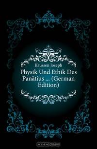 Physik Und Ethik Des Panatius ... (German Edition)
