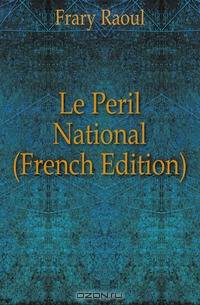 Le Peril National (French Edition)
