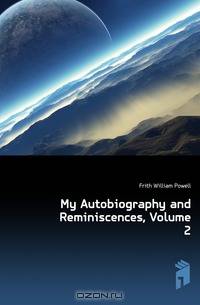 My Autobiography and Reminiscences, Volume 2