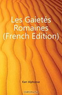 Les Gaietes Romaines (French Edition)