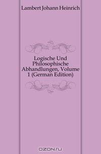 Logische Und Philosophische Abhandlungen, Volume 1 (German Edition)