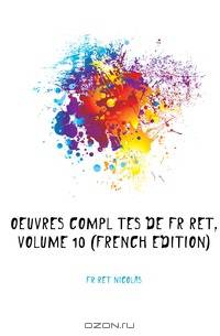 Oeuvres Completes De Freret, Volume 10 (French Edition)