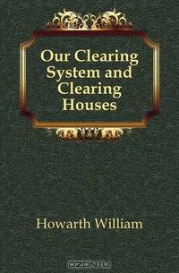 Our Clearing System and Clearing Houses