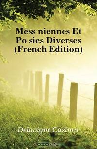 Messeniennes Et Poesies Diverses (French Edition)