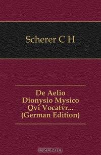 De Aelio Dionysio Mysico Qvi Vocatvr... (German Edition)