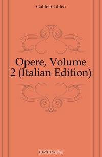 Opere, Volume 2 (Italian Edition)