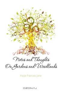 Notes and Thoughts On Gardens and Woodlands