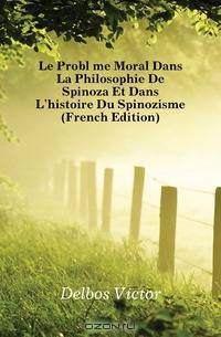 Le Probleme Moral Dans La Philosophie De Spinoza Et Dans L