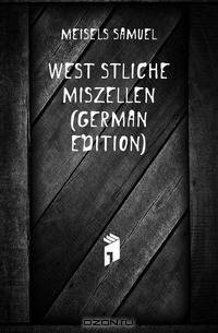 Westostliche Miszellen (German Edition)