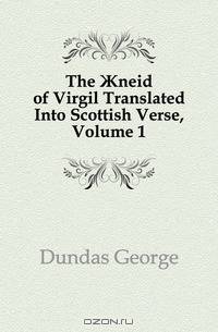 The ?neid of Virgil Translated Into Scottish Verse, Volume 1