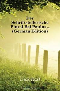 Der Schriftstellerische Plural Bei Paulus (German Edition)