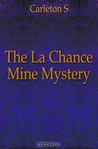 The La Chance Mine Mystery