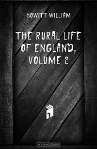 The Rural Life of England, Volume 2