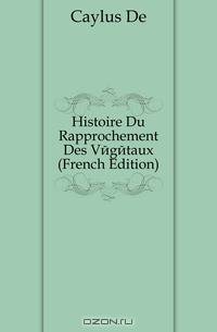 Histoire Du Rapprochement Des Vegetaux (French Edition)
