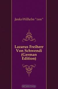 Lazarus Freiherr Von Schwendi (German Edition)