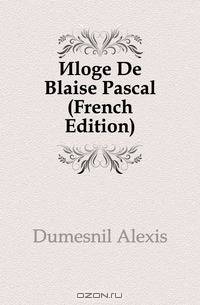 Eloge De Blaise Pascal (French Edition)