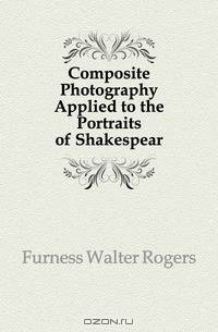 Composite Photography Applied to the Portraits of Shakespear