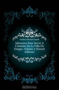Memoires Pour Servir A L