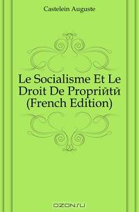 Le Socialisme Et Le Droit De Propriete (French Edition)
