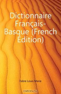 Dictionnaire Francais-Basque (French Edition)