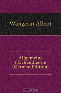 Allgemeine Flachentheorie (German Edition)