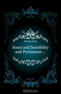 Sense and Sensibility and Persuasion ...