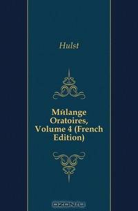Melange Oratoires, Volume 4 (French Edition)