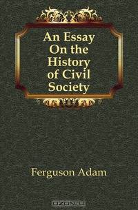 An Essay On the History of Civil Society