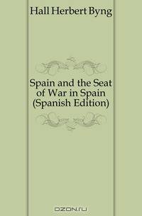 Spain and the Seat of War in Spain (Spanish Edition)