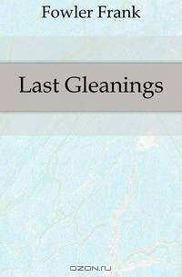 Last Gleanings