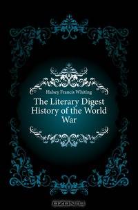 The Literary Digest History of the World War