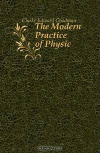 The Modern Practice of Physic