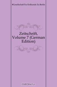 Zeitschrift, Volume 7 (German Edition)