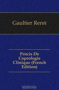 Precis De Coprologie Clinique (French Edition)