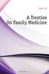A Treatise On Family Medicine