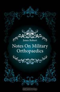 Notes On Military Orthopaedics