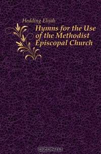 Hymns for the Use of the Methodist Episcopal Church
