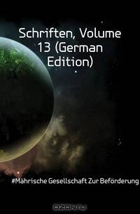 Schriften, Volume 13 (German Edition)